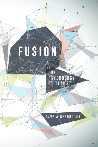 Fusion: The Psychology of Teams