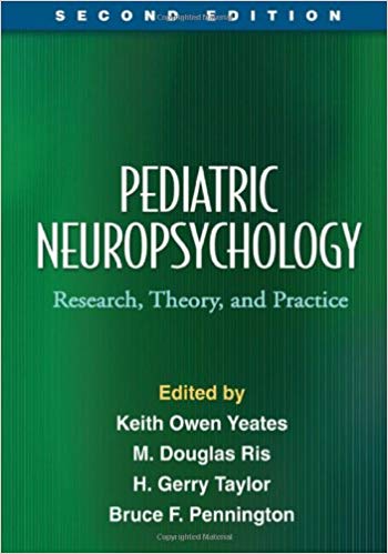 Pediatric Neuropsychology, Second Edition: Research, Theory, and Practice (The Science and Practice of Neuropsychology)