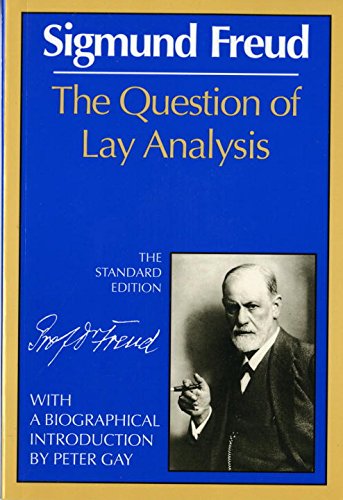 The Question of Lay Analysis: (The Standard Edition)
