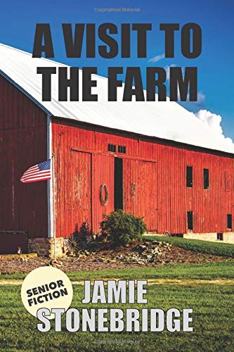 A Visit To The Farm: Large Print Fiction for Seniors with Dementia, Alzheimer’s, a Stroke or people who enjoy simplified stories (Senior Fiction)