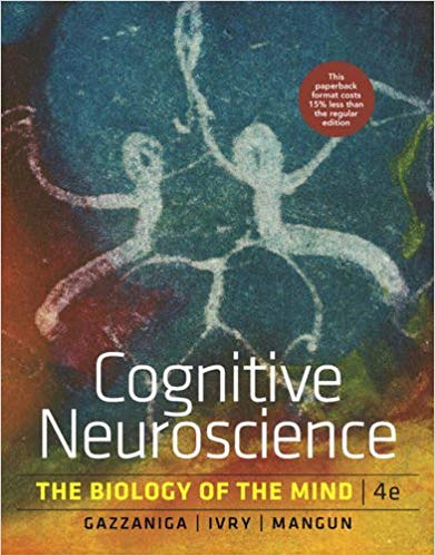 Cognitive Neuroscience: The Biology of the Mind (Fourth Edition)