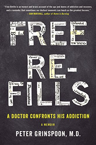 Free Refills: A Doctor Confronts His Addiction