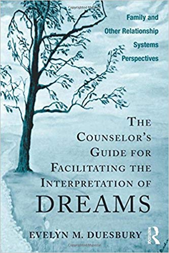 The Counselor's Guide for Facilitating the Interpretation of Dreams: Family and Other Relationship Systems Perspectives