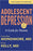 Adolescent Depression: A Guide for Parents (A Johns Hopkins Press Health Book)
