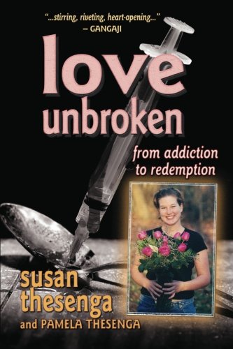 Love Unbroken: From Addiction to Redemption
