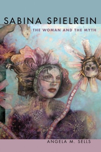Sabina Spielrein: The Woman and the Myth