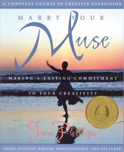 Marry Your Muse: Making a Lasting Commitment to Your Creativity