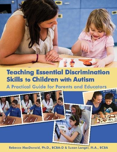 Teaching Essential Discrimination Skills to Children with Autism: A Practical Guide for Parents & Educators (Woodbine House)