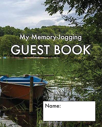 My Memory-Jogging Guest Book: Rowing boat cover |  Visitor record and log for seniors in nursing homes, eldercare situations, or for anyone who struggles to remember visit details