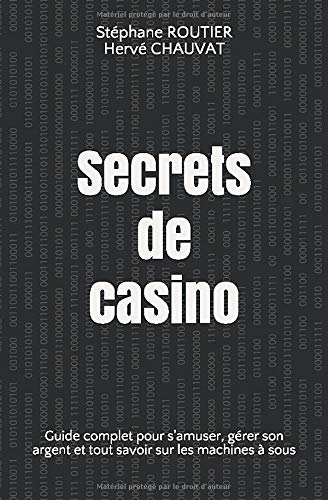 Secrets de casino: Guide complet pour s'amuser, gérer son argent et tout savoir sur les machines à sous (French Edition)