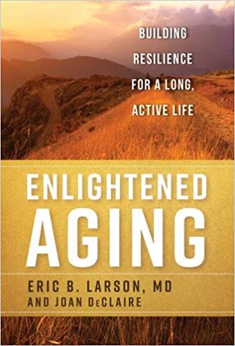 Enlightened Aging: Building Resilience for a Long, Active Life
