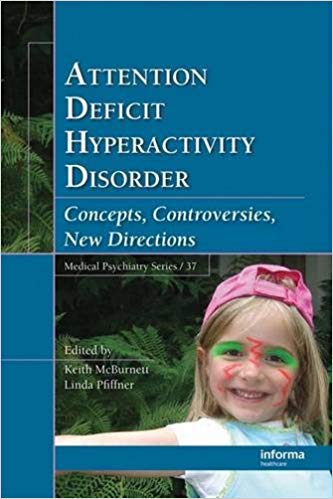 Attention Deficit Hyperactivity Disorder: Concepts, Controversies, New Directions (Medical Psychiatry Series)