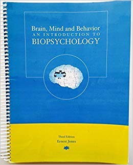 Brain, Mind and Behavior: An Introduction to Biopsychology