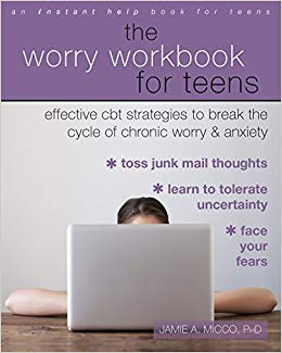 The Worry Workbook for Teens: Effective CBT Strategies to Break the Cycle of Chronic Worry and Anxiety