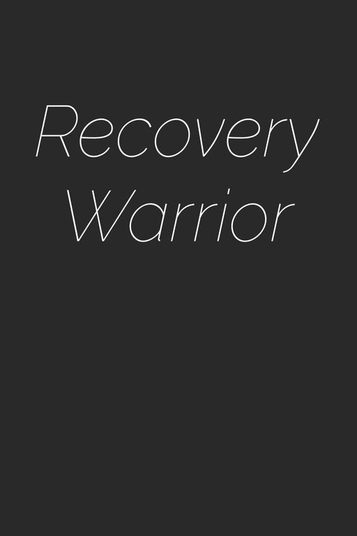 Recovery Warrior: Blank Lined Notebook
