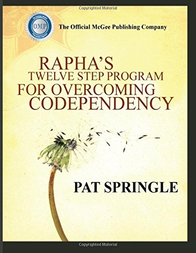 Rapha's Twelve-Step Program for Overcoming Codependency