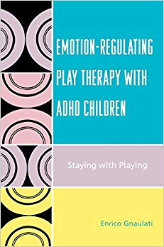 EmotionRegulating Play Therapy with ADHD Children: Staying with Playing