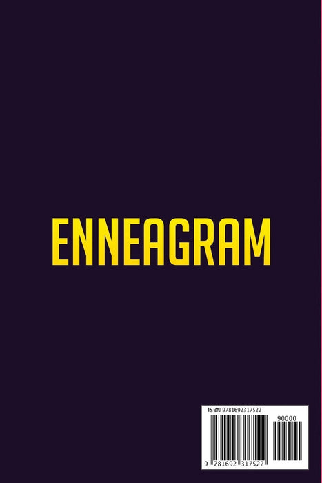 Enneagram: A Step by Step guide to Discover the Secrets of your True Spiritual Personality, to create Healthy and Lasting Relationships in Love, Friendship and Work (Includes a Test)