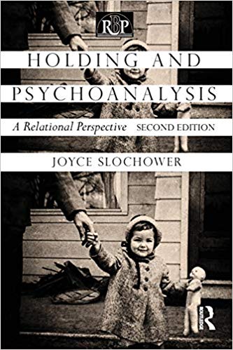 Holding and Psychoanalysis, 2nd edition (Relational Perspectives Book Series)