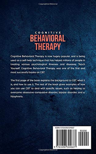 COGNITIVE BEHAVIORAL THERAPY: A Complete Guide to Overcome Obsessive Compulsive Disorder, Bipolar Disorder and Schizophrenia