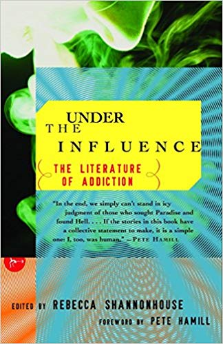 Under the Influence: The Literature of Addiction (Modern Library (Paperback))