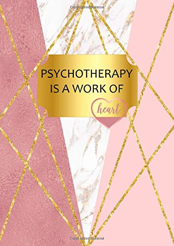 Psychotherapy is a Work of Heart: A4 Therapist Gift Notebook Rose Pink Gold Marble Design Cover Blank Lined Interior