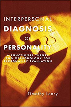 Interpersonal Diagnosis of Personality: A Functional Theory and Methodology for Personality Evaluation