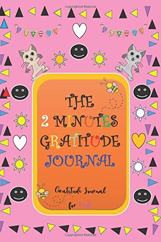 The 2 Minute Gratitude Journal for Kids –  Gratitude & A Self-Exploration Journal for Kids/ journal notebook gift: the secret book for kids /Practice ... and Mindfulness/ 120 Pages in size  6×9 inch