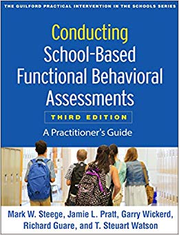 Conducting School-Based Functional Behavioral Assessments, Third Edition: A Practitioner's Guide (The Guilford Practical Intervention in the Schools Series)