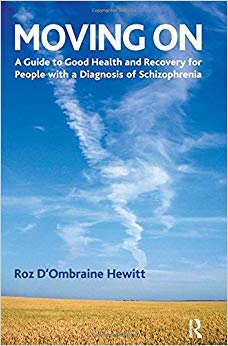 Moving On: A Guide to Good Health and Recovery for People with a Diagnosis of Schizophrenia (Psychology, Psychoanalysis & Psychotherapy)
