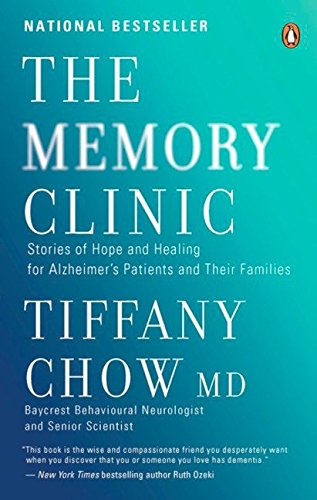 The Memory Clinic: Stories Of Hope And Healing For Alzheimer's Pts And Their Famils