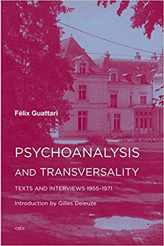 Psychoanalysis and Transversality: Texts and Interviews 1955–1971 (Semiotext(e) / Foreign Agents)