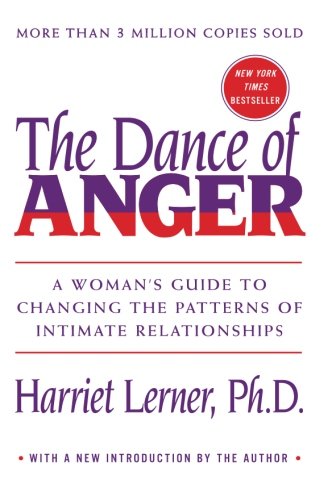 Dance of Anger, The: A Woman's Guide To Changing The Patterns Of Intimate Relationships