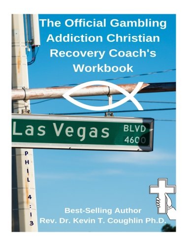 The Official Gambling Addiction Christian Recovery Coaches Workbook