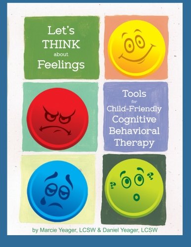 Let's Think About Feelings: Tools for Child-Friendly CBT