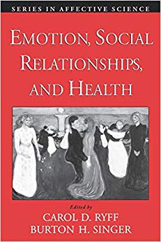 Emotion, Social Relationships, and Health (Series in Affective Science)