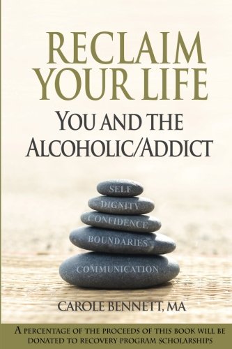 Reclaim your life: You and the Alcoholic Additc