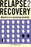 Relapse 2 Recovery, memoirs of a recovering alcoholic: Foreword by Dr Cynthia McVey