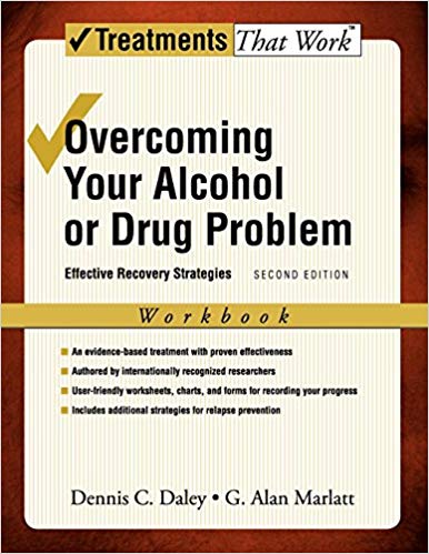 Overcoming Your Alcohol or Drug Problem: Effective Recovery Strategies Workbook (Treatments That Work)