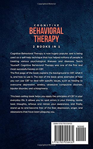 COGNITIVE BEHAVIORAL THERAPY: 2 BOOKS IN 1:  A Complete Guide to Overcome Anxiety, Depression, Obsessive Compulsive Disorder, Bipolar Disorder and Schizophrenia