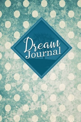 Dream Journal: Dream Journal, Dream Keeper Planner, Dream Journal For Teens, Dream Diary, Vintage/Aged Cover (Volume 64)