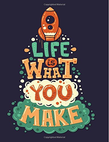 Life is what you make (Inspirational Journal, Diary, Notebook): Motivation and Inspirational Journal Book with Coloring Pages Inside Gifts for Men/Women/Teens/Seniors