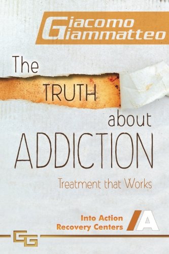 The Truth About Addiction: Treatment that Works