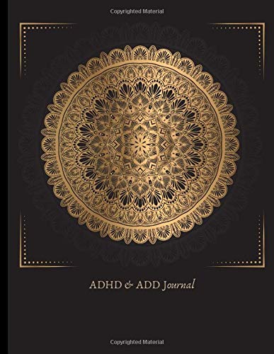 ADHD & ADD Journal: Track ADHD Symptoms & Triggers, Implement Lifestyle Changes e.g. Sleep Schedules and Mindful Eating, Problem Area Worksheets, ... and ADHD Quotes + Self Esteem Exercises!