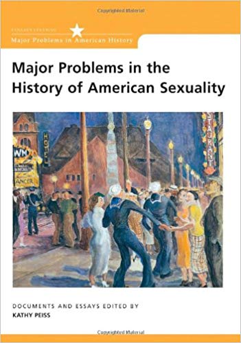 Major Problems in the History of American Sexuality: Documents and Essays (Major Problems in American History Series)
