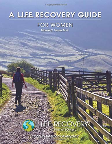 L.I.F.E. Guide for Women: A Workbook for Women Seeking Recovery from Sexual Addiction