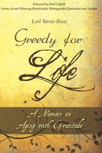 Greedy for Life: A Memoir on Aging with Gratitude