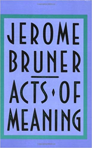 Acts of Meaning: Four Lectures on Mind and Culture (The Jerusalem-Harvard Lectures)