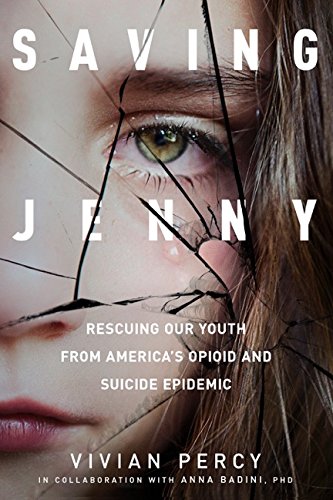 Saving Jenny: Rescuing Our Youth from America's Opioid and Suicide Epidemic