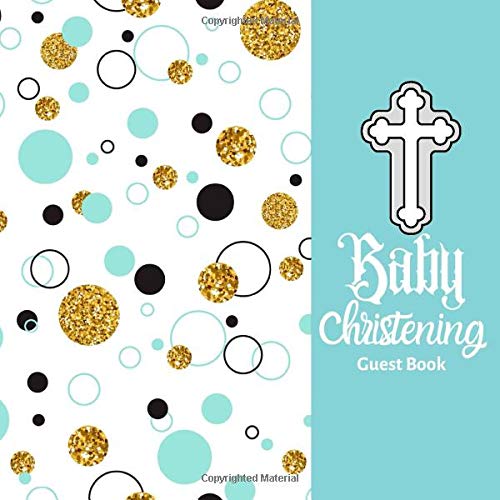 Baby Christening Guest Book: Keepsake Message With Gift Log, Photo Pages, For Family And Friends Guest Register To Write Sign In, For Use At Baptism, ... Comments, Boys & Girls 8.5"x8.5" Paperback